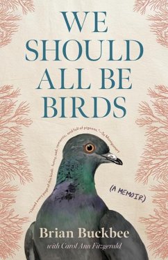 We Should All Be Birds - Buckbee, Brian; Fitzgerald, Carol Ann