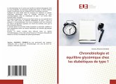 Chronobiologie et équilibre glycémique chez les diabétiques de type 1 Chronobiologie et équilibre glycémique chez les diabétiques de type 1