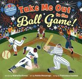 Take Me Out to the Ball Game! Take Me Out to the Ball Game!