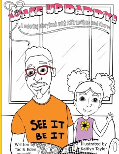 Wake Up, Daddy! A Coloring Storybook with Affirmations and Chores - Tac; Eden