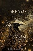 Dreams of Ash and Smoke Dreams of Ash and Smoke