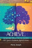 Achieve, Short Practical Guide to Successful Adulting Achieve, Short Practical Guide to Successful Adulting