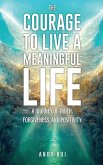 The Courage to Live a Meaningful Life