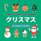 Super Cute & Easy Christmas Coloring Book for Japanese Language Learners Super Cute & Easy Christmas Coloring Book for Japanese Language Learners