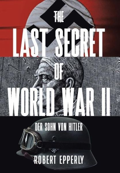 The Last Secret of World War II The Last Secret of World War II