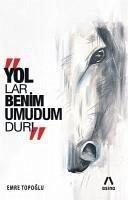 Yollar Benim Umudumdur - Topoglu, Emre