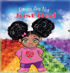 Roses Are Not Just Red - Griffin-Padgett, Kiana