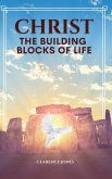 CHRIST THE BUILDING BLOCKS OF LIFE CHRIST THE BUILDING BLOCKS OF LIFE