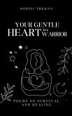 Your Gentle Heart is a Warrior