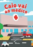Caio vai ao médico Caio vai ao médico
