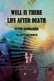 Well Is There Life After Death Well Is There Life After Death