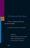 A Vision of the Days: Studies in Early Jewish History and Historiography