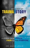 My Trauma Is Not My Story