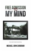 Free Admission to My Mind Free Admission to My Mind