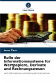 Rolle der Informationssysteme für Wertpapiere, Derivate und Rechnungswesen