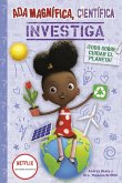 ADA Magnífica, Científica, Investiga: Todo Sobre Cuidar El Planeta / ADA Twist, Scientist: Team Green! ADA Magnífica, Científica, Investiga: Todo Sobre Cuidar El Planeta / ADA Twist, Scientist: Team Green!