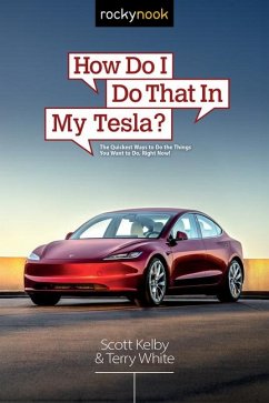 How Do I Do That in My Tesla? - Kelby, Scott; White, Terry