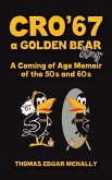 CRO'67 a Golden Bear Story CRO'67 a Golden Bear Story