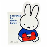Miffy a Surprise for Father Bunny Miffy a Surprise for Father Bunny