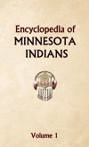Encyclopedia of Minnesota Indians Volume 1 Encyclopedia of Minnesota Indians Volume 1