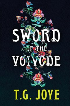Sword of the Voivode - Joye, T. G.