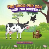The Crow, the Cow and the Beaver The Crow, the Cow and the Beaver