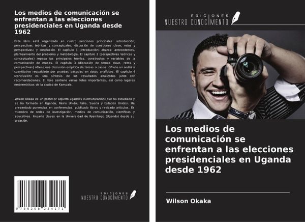 Los medios de comunicación se enfrentan a las elecciones presidenciales en Uganda desde 1962 Los medios de comunicación se enfrentan a las elecciones presidenciales en Uganda desde 1962