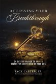 Accessing Your Breakthrough Accessing Your Breakthrough