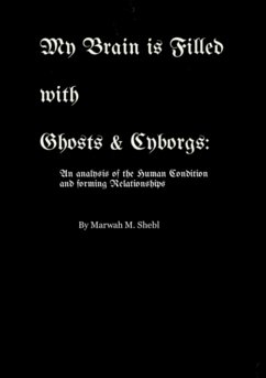 My Brain is Filled with Ghosts & Cyborgs - Shebl, Marwah M