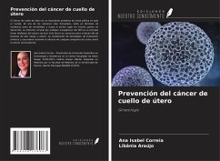 Prevención del cáncer de cuello de útero - Correia, Ana Isabel; Araújo, Libânia