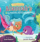 Princess Alannah's Glowing Adventure Princess Alannah's Glowing Adventure