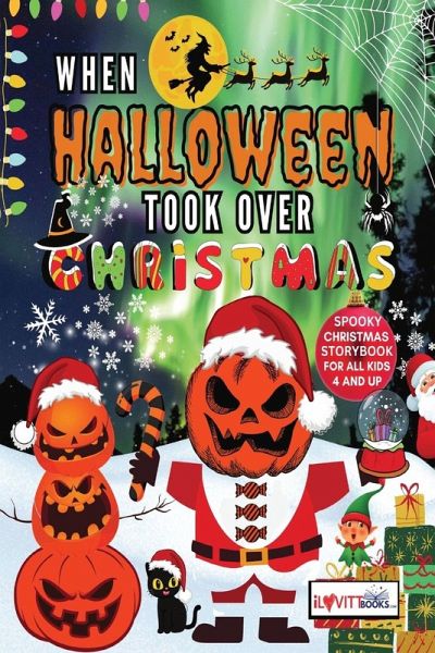 When Halloween Took Over Christmas When Halloween Took Over Christmas