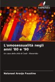L'omosessualità negli anni '80 e '90 L'omosessualità negli anni '80 e '90