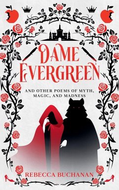 Cover Dame Evergreen, And Other Poems of Myth, Magic, and Madness