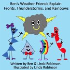 Ben's Weather Friends Explain Fronts, Thunderstorms, and Rainbows