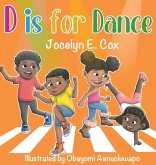 D is for Dance D is for Dance