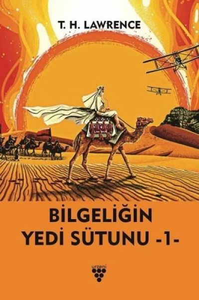 Bilgeligin Yedi Sütunu - 1. Kitap Bilgeligin Yedi Sütunu - 1. Kitap