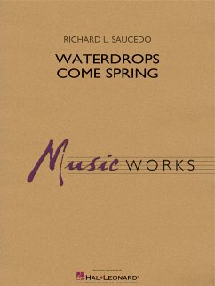 Cover Richard L. Saucedo, Waterdrops Come Spring Concert Band Partitur + Stimmen
