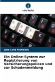 Ein Online-System zur Registrierung von Versicherungspolicen und zur Schadenmeldung Ein Online-System zur Registrierung von Versicherungspolicen und zur Schadenmeldung