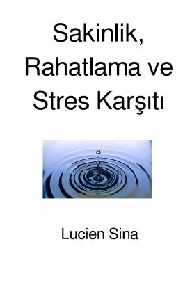 Sakinlik, Rahatlama ve Stres Karsiti Sakinlik, Rahatlama ve Stres Karsiti