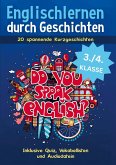 Englischlernen durch Geschichten für Kinder der 3. und 4. Klasse: 20 spannende Kurzgeschichten   Buch auf Grundschulniveau inkl. Quiz und Audiodateien