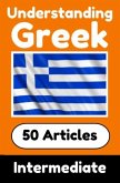 Understanding Greek Learn Greek language with 50 Interesting Articles About Countries, Health, Languages and More Understanding Greek Learn Greek language with 50 Interesting Articles About Countries, Health, Languages and More