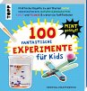 100 Fantastische Experimente für Kids - Bild 1