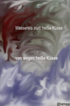 Cover Wassereis statt heiße Küsse