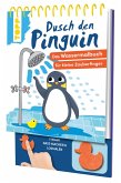 Dusch den Pinguin. Das Wassermalbuch zum Mitmachen Dusch den Pinguin. Das Wassermalbuch zum Mitmachen