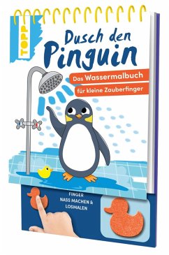 Dusch den Pinguin. Das Wassermalbuch zum Mitmachen - Eisendle, Carmen