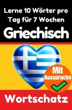 Cover Griechisch-Vokabeltrainer: Lernen Sie 7 Wochen lang täglich 10 Griechische Wörter   Die Tägliche Griechische Herausforde