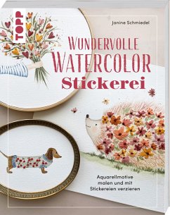 Wundervolle Watercolor Stickerei - Schmiedel, Janine