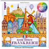 Colorful World Weltreise - Reise durch Frankreich Colorful World Weltreise - Reise durch Frankreich
