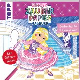 Glitzer Zauberpapier Malbuch Zauberhafte Prinzessinnen Glitzer Zauberpapier Malbuch Zauberhafte Prinzessinnen